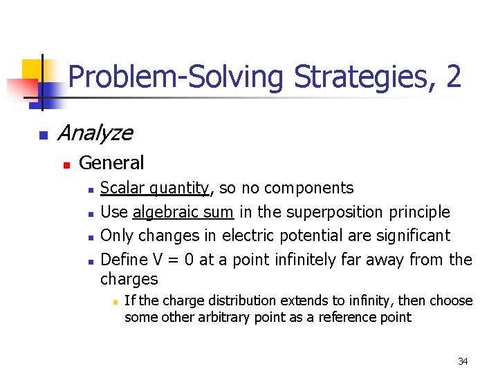 Problem-Solving Strategies, 2 n Analyze n General n n Scalar quantity, so no components