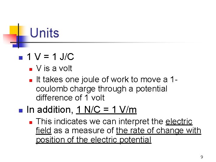 Units n 1 V = 1 J/C n n n V is a volt