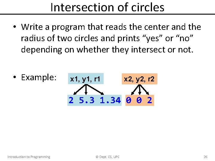 Intersection of circles • Write a program that reads the center and the radius