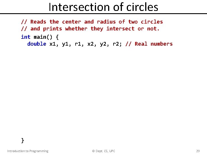 Intersection of circles // Reads the center and radius of two circles // and