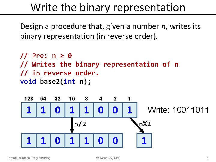 Write the binary representation Design a procedure that, given a number n, writes its