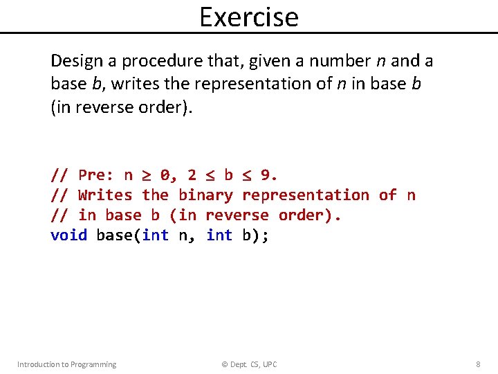 Exercise Design a procedure that, given a number n and a base b, writes