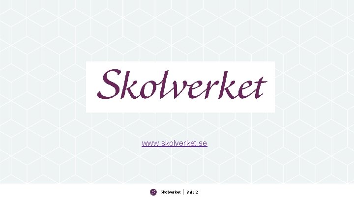 www. skolverket. se Sida 2 