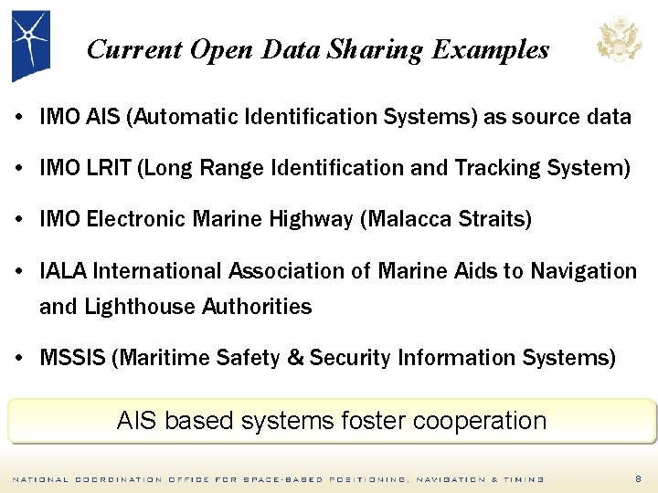 Current Open Data Sharing Examples • IMO AIS (Automatic Identification Systems) as source data