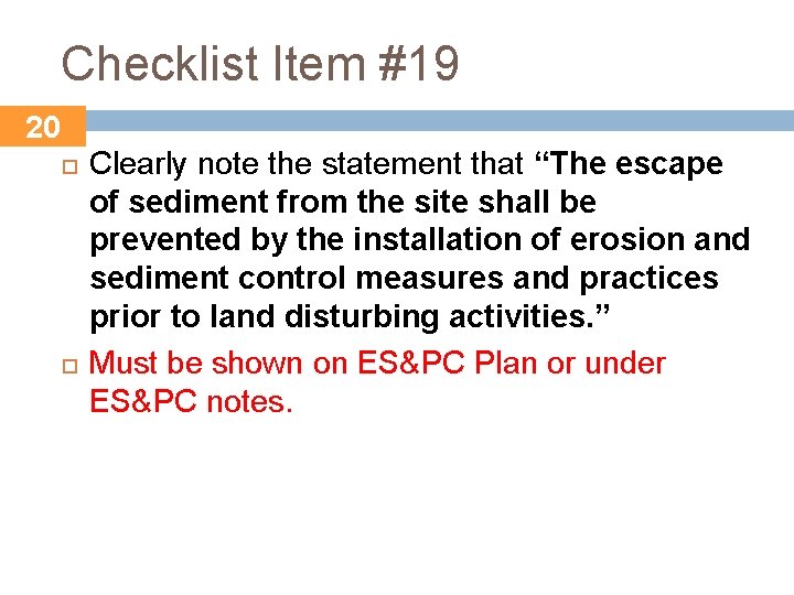 Checklist Item #19 20 Clearly note the statement that “The escape of sediment from