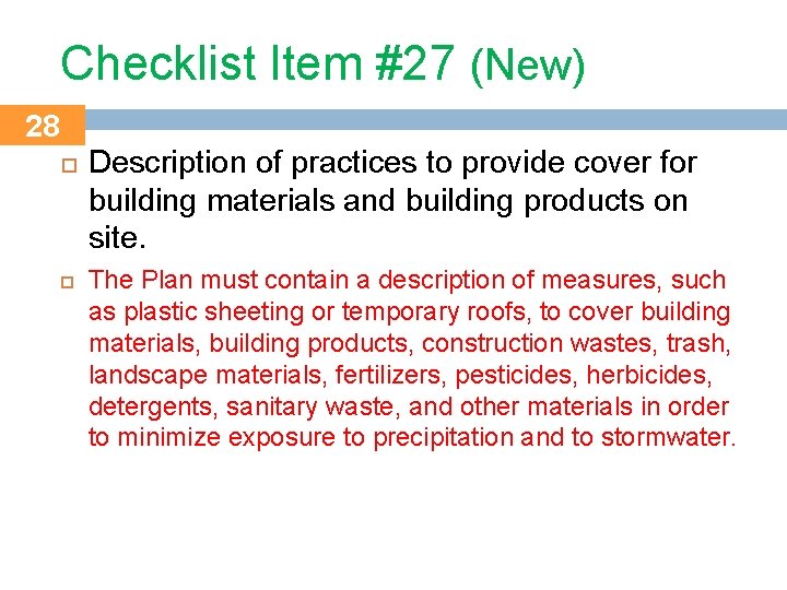 Checklist Item #27 (New) 28 Description of practices to provide cover for building materials