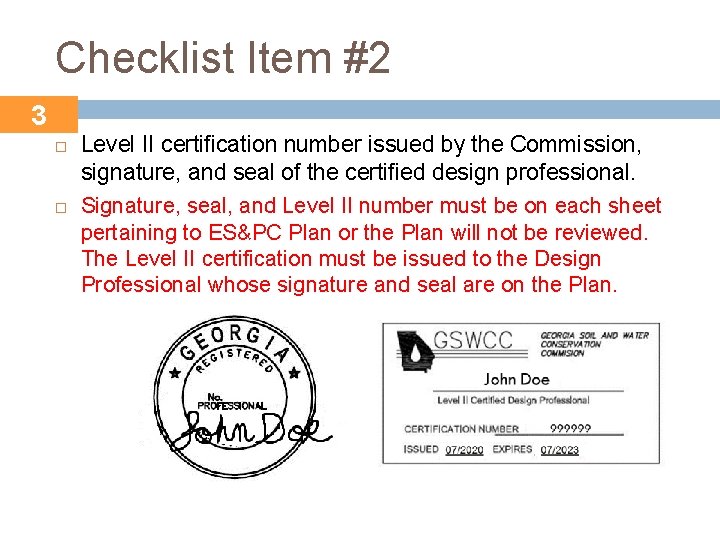 Checklist Item #2 3 Level II certification number issued by the Commission, signature, and