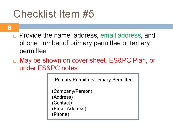 Checklist Item #5 6 Provide the name, address, email address, and phone number of