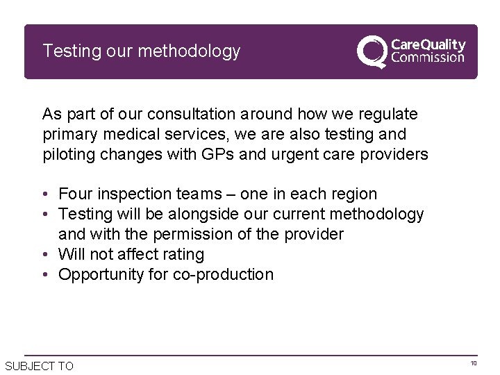 Testing our methodology As part of our consultation around how we regulate primary medical