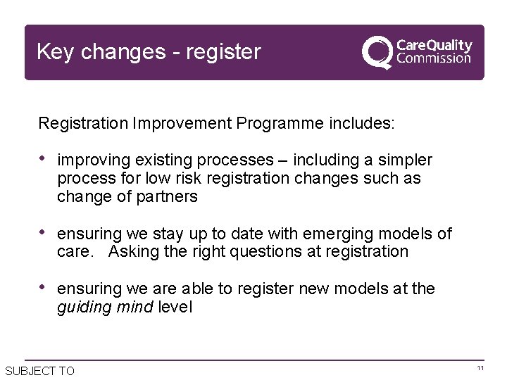 Key changes - register Registration Improvement Programme includes: • improving existing processes – including