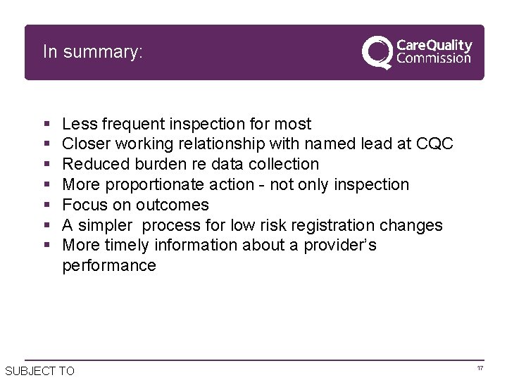 In summary: § § § § Less frequent inspection for most Closer working relationship