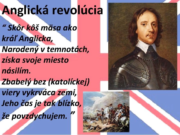 Anglická revolúcia “ Skôr kôš mäsa ako kráľ Anglicka, Narodený v temnotách, získa svoje