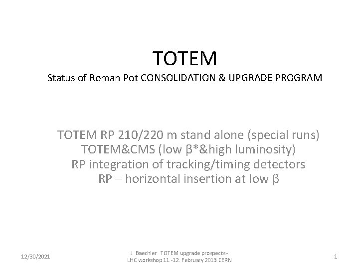 TOTEM Status of Roman Pot CONSOLIDATION & UPGRADE PROGRAM TOTEM RP 210/220 m stand