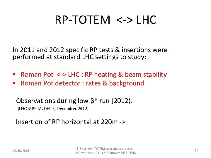 RP-TOTEM <-> LHC In 2011 and 2012 specific RP tests & insertions were performed