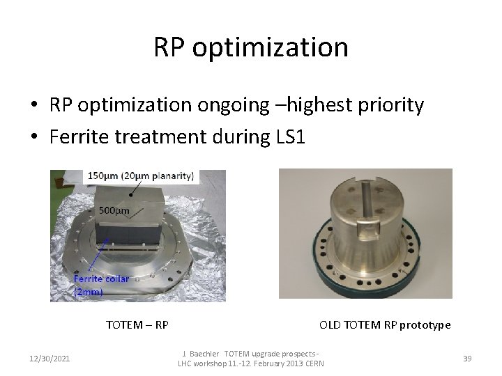 RP optimization • RP optimization ongoing –highest priority • Ferrite treatment during LS 1