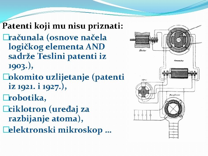 Patenti koji mu nisu priznati: �računala (osnove načela logičkog elementa AND sadrže Teslini patenti