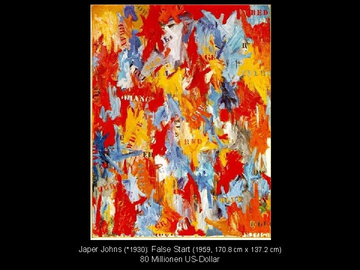 Japer Johns (*1930): False Start (1959, 170. 8 cm x 137. 2 cm) 80