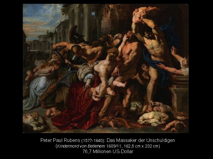 Peter Paul Rubens (1577 -1640): Das Massaker der Unschuldigen (Kindermord von Betlehem 1609/11, 162,