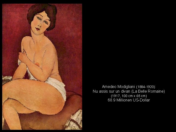 Amedeo Modigliani (1884 -1920): Nu assis sur un divan (La Belle Romaine) (1917, 100