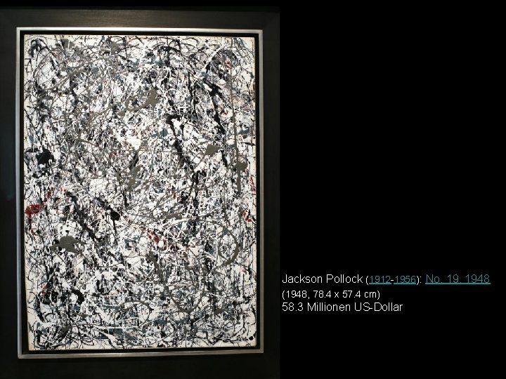 Jackson Pollock (1912 -1956): No. 19, 1948 (1948, 78. 4 x 57. 4 cm)