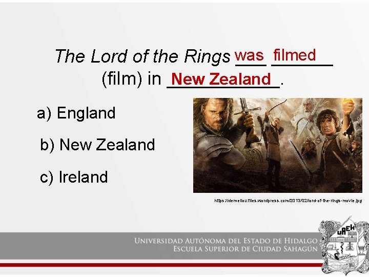 filmed The Lord of the Rings was ______ (film) in ______. New Zealand a) filmed The Lord of the Rings was ______ (film) in ______. New Zealand a)
