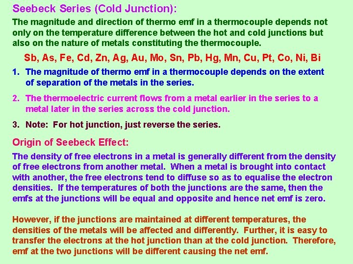Seebeck Series (Cold Junction): The magnitude and direction of thermo emf in a thermocouple