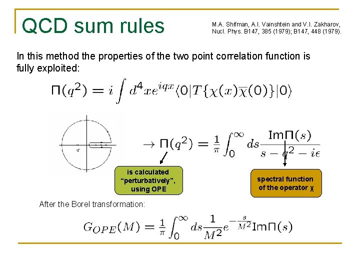 QCD sum rules M. A. Shifman, A. I. Vainshtein and V. I. Zakharov, Nucl.