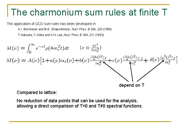 The charmonium sum rules at finite T The application of QCD sum rules has