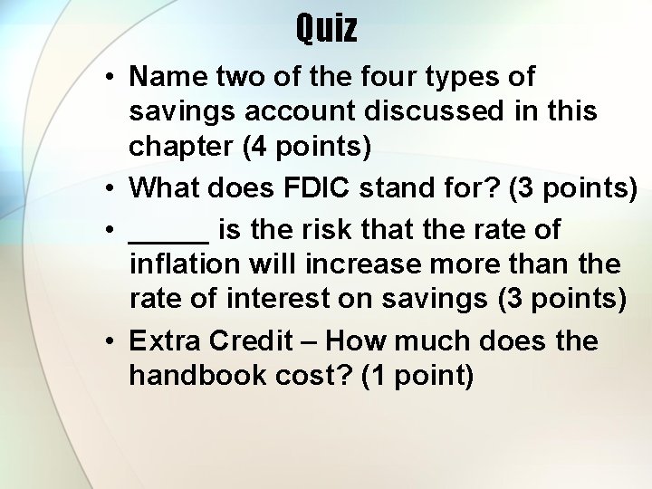 Quiz • Name two of the four types of savings account discussed in this