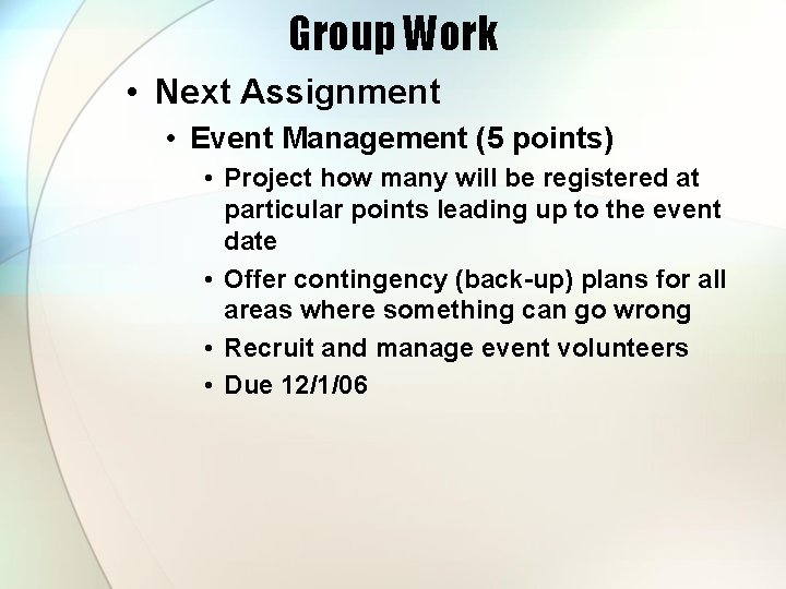 Group Work • Next Assignment • Event Management (5 points) • Project how many