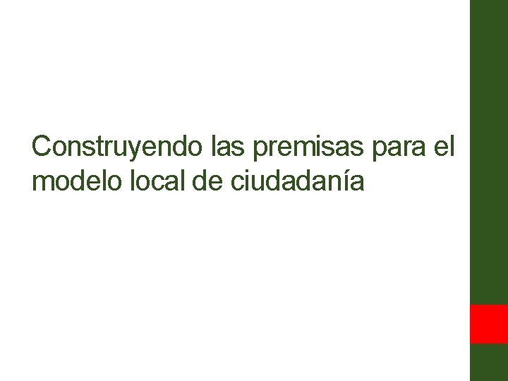 Construyendo las premisas para el modelo local de ciudadanía 