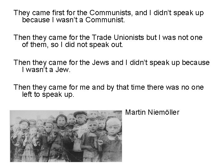 They came first for the Communists, and I didn’t speak up because I wasn’t