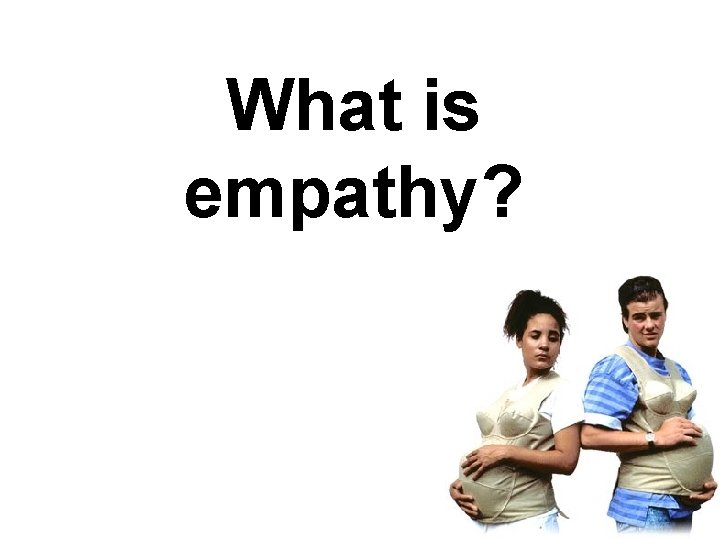 What is empathy? 