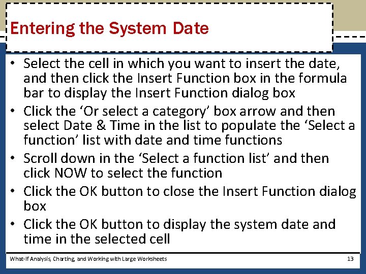 Entering the System Date • Select the cell in which you want to insert
