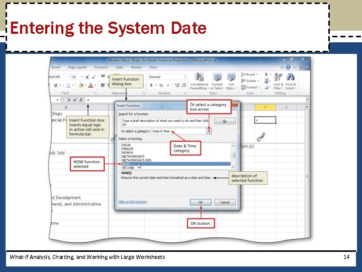 Entering the System Date What-If Analysis, Charting, and Working with Large Worksheets 14 