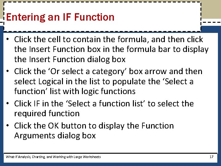 Entering an IF Function • Click the cell to contain the formula, and then
