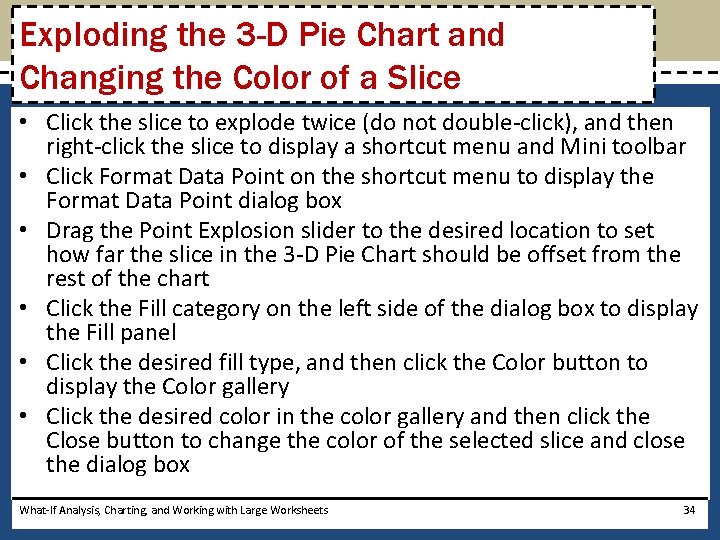 Exploding the 3 -D Pie Chart and Changing the Color of a Slice •