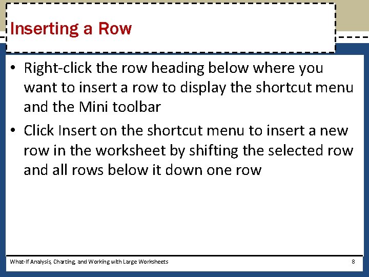 Inserting a Row • Right-click the row heading below where you want to insert
