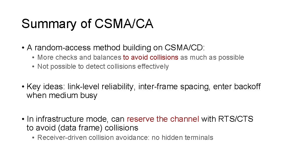 Summary of CSMA/CA • A random-access method building on CSMA/CD: • More checks and