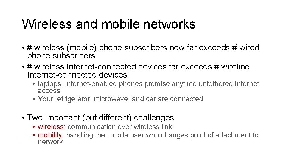 Wireless and mobile networks • # wireless (mobile) phone subscribers now far exceeds #