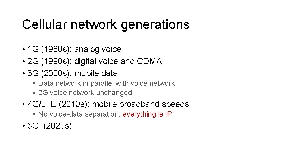 Cellular network generations • 1 G (1980 s): analog voice • 2 G (1990