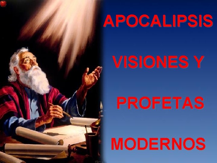 APOCALIPSIS VISIONES Y PROFETAS MODERNOS 