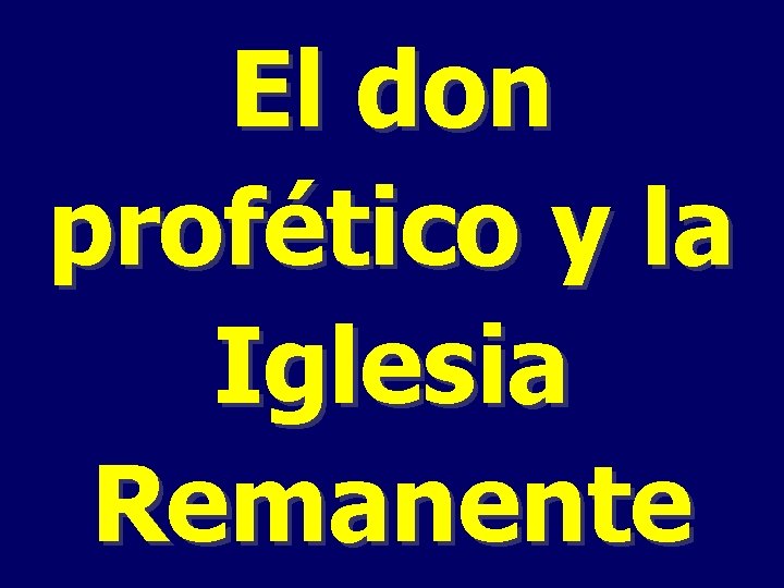 El don profético y la Iglesia Remanente 