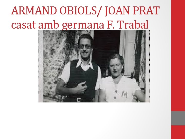 ARMAND OBIOLS/ JOAN PRAT casat amb germana F. Trabal 