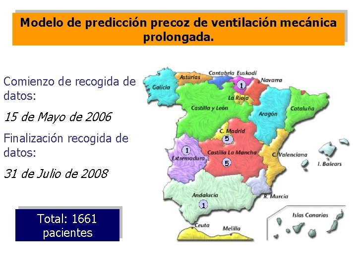Modelo de predicción precoz de ventilación mecánica prolongada. Comienzo de recogida de datos: 15