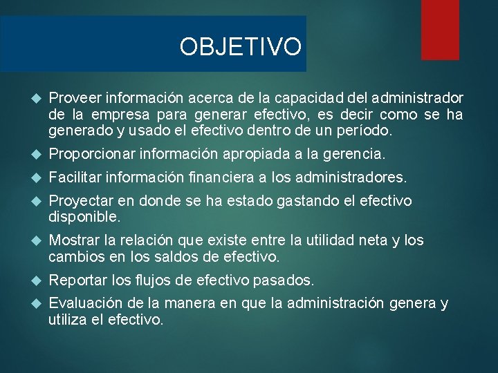 OBJETIVO Proveer información acerca de la capacidad del administrador de la empresa para generar