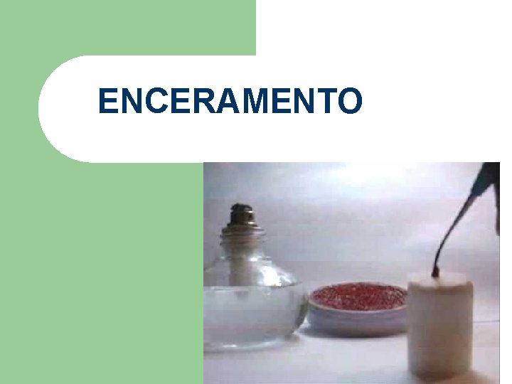 ENCERAMENTO 