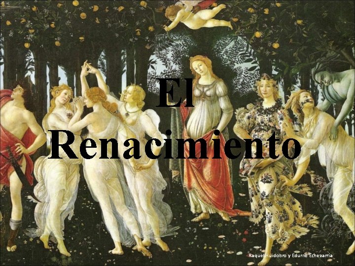 El Renacimiento Raquel Huidobro y Edurne Echevarría 