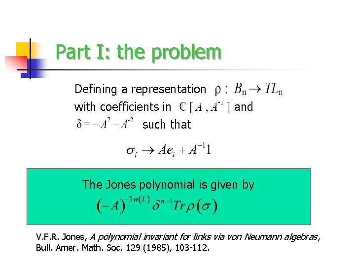 Part I: the problem Defining a representation with coefficients in such that and The