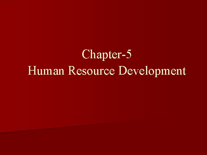 Chapter-5 Human Resource Development 